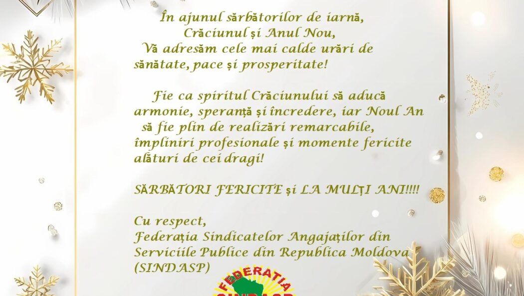Mesajul președintelui Federației Sindicatelor Angaților din Serviciile Publice din Republica Moldova (SINDASP), dl Vlad Canțîr, cu prilejul sărbătorilor de iarnă